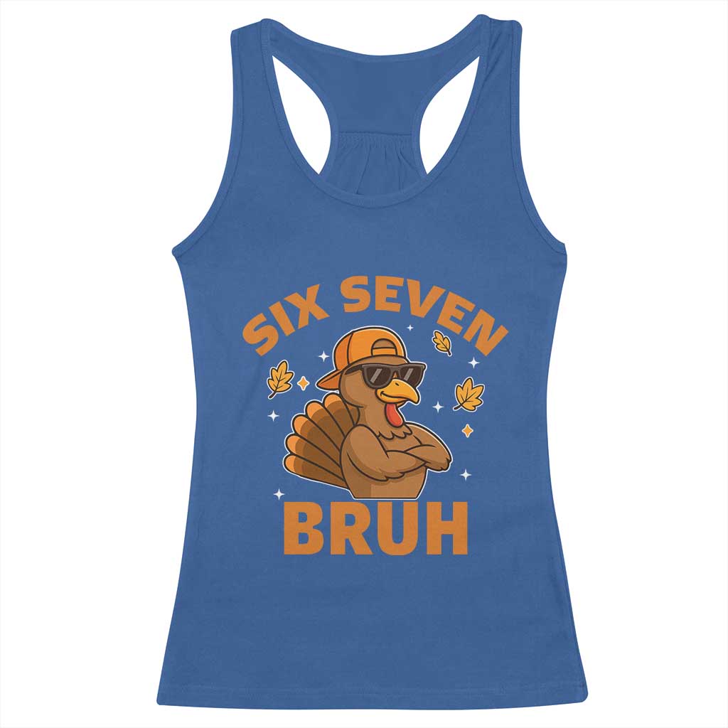 67 Funny Thanksgiving Racerback Tank Top Six Seven Bruh 6 7 Turkey Meme TS10 Royal Blue Print Your Wear