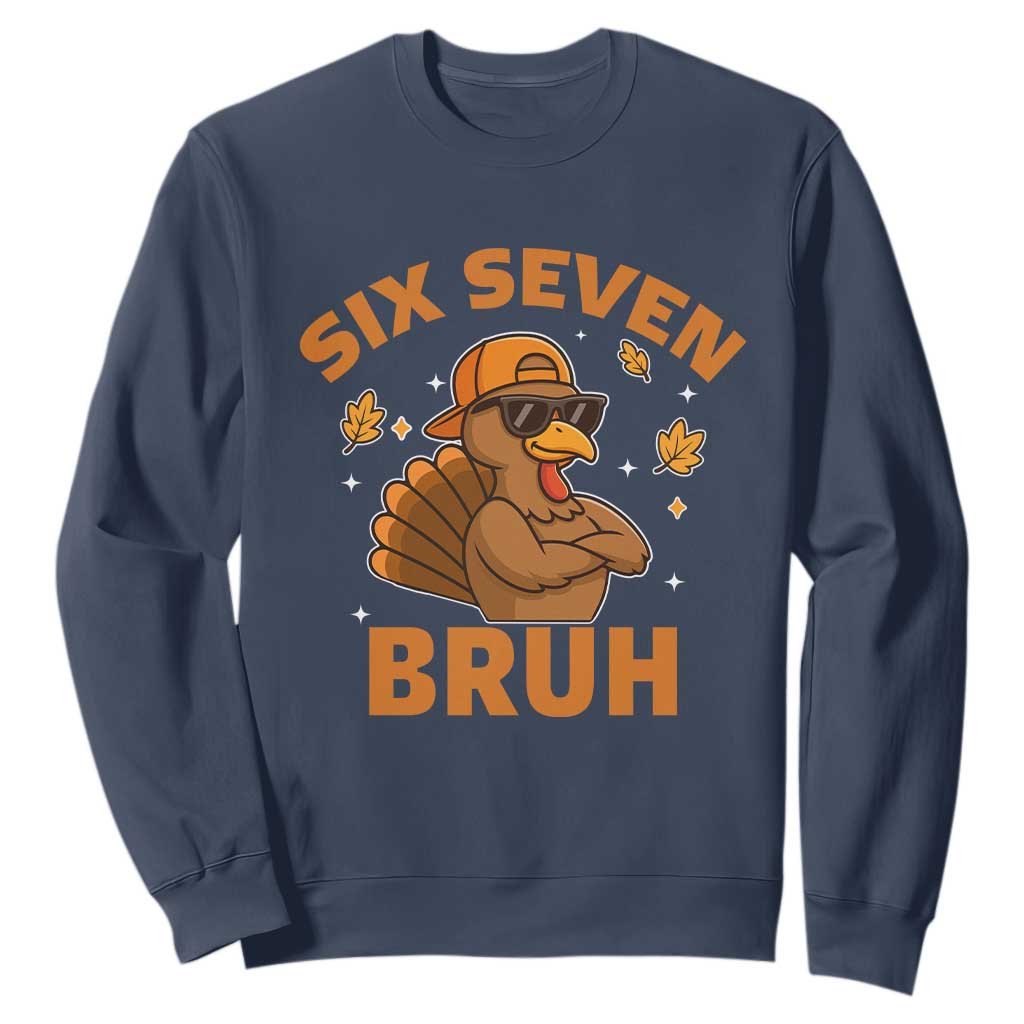 67 Funny Thanksgiving Sweatshirt Six Seven Bruh 6 7 Turkey Meme TS10 Navy Print Your Wear