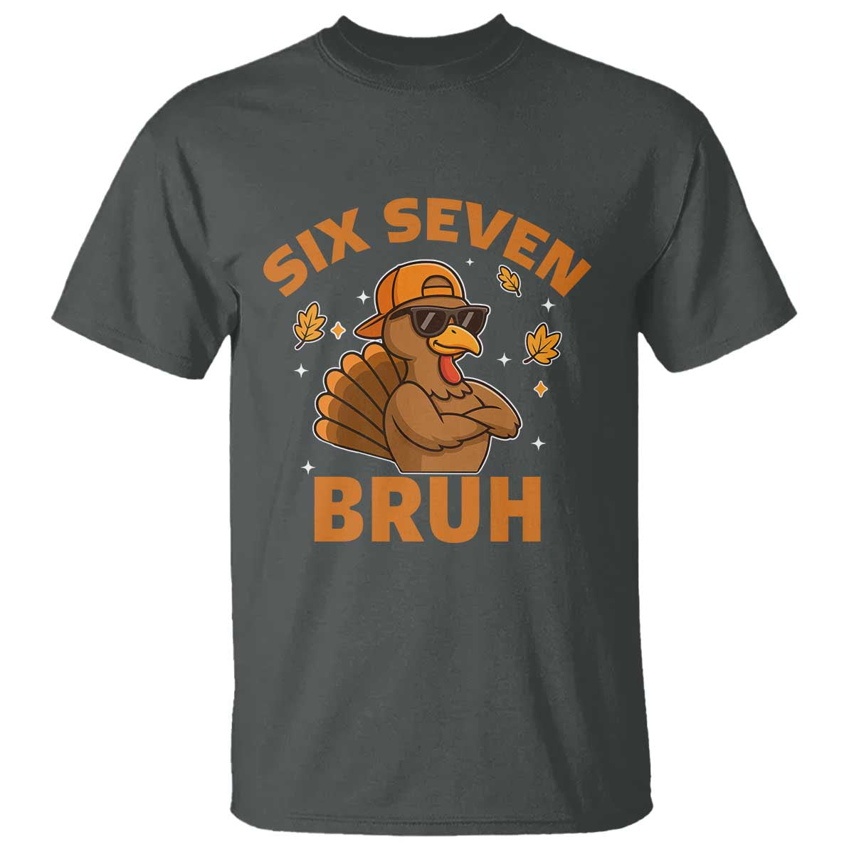 67 Funny Thanksgiving T Shirt Six Seven Bruh 6 7 Turkey Meme TS10 Dark Heather Print Your Wear