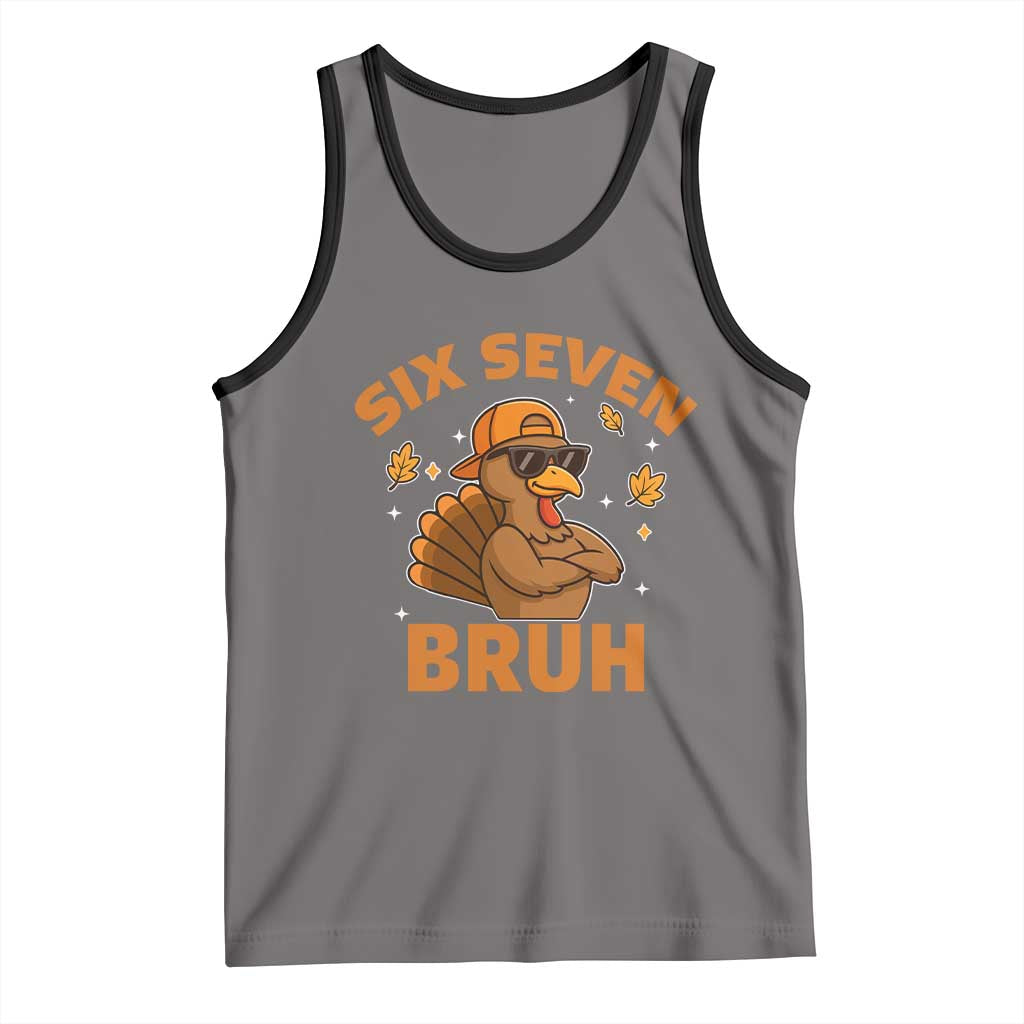 67 Funny Thanksgiving Tank Top Six Seven Bruh 6 7 Turkey Meme TS10 Deep Heather Black Print Your Wear