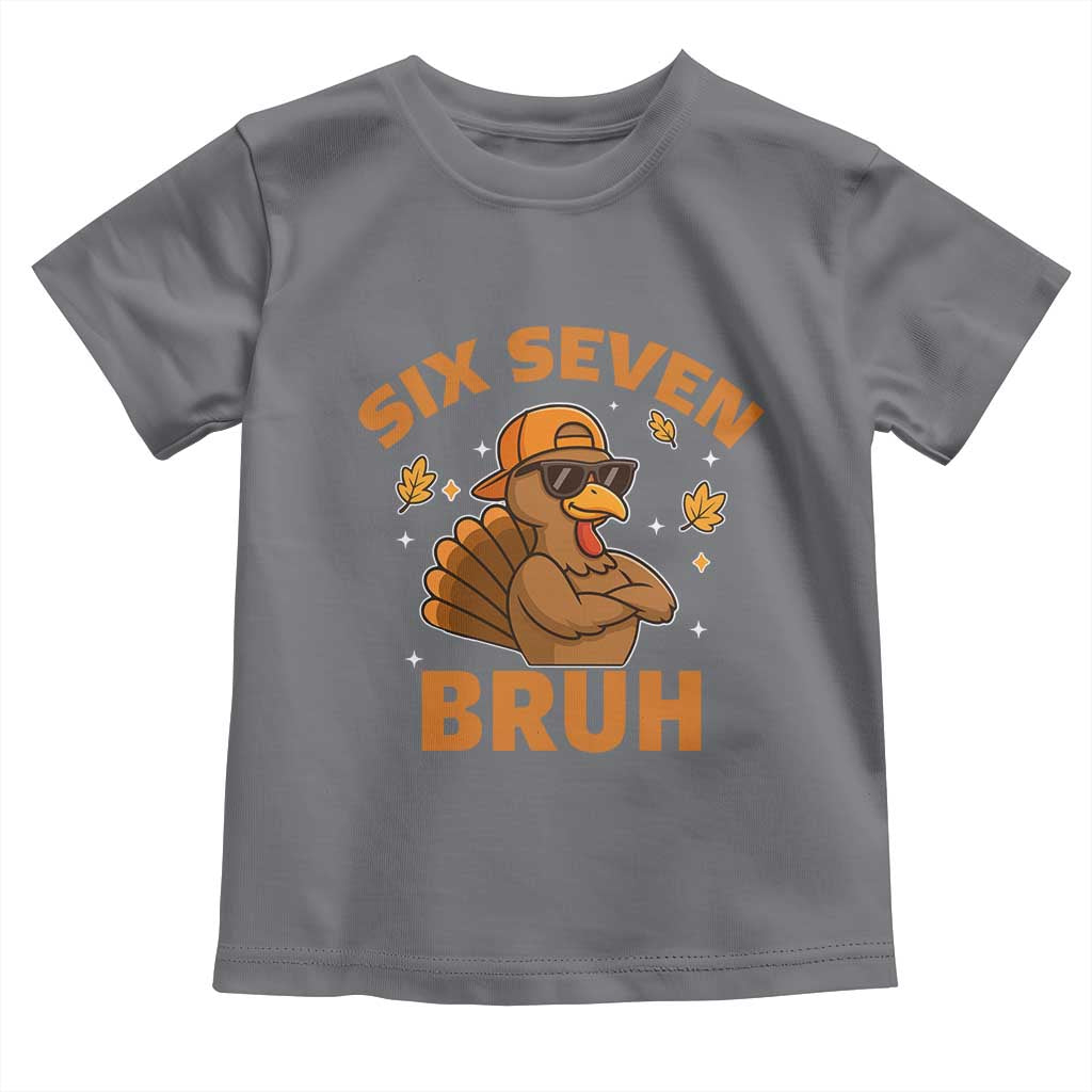 67 Funny Thanksgiving Toddler T Shirt Six Seven Bruh 6 7 Turkey Meme TS10 Charcoal Print Your Wear