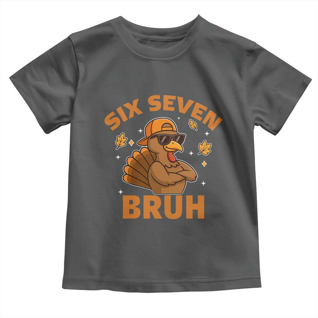 67 Funny Thanksgiving Toddler T Shirt Six Seven Bruh 6 7 Turkey Meme TS10 Dark Heather Print Your Wear