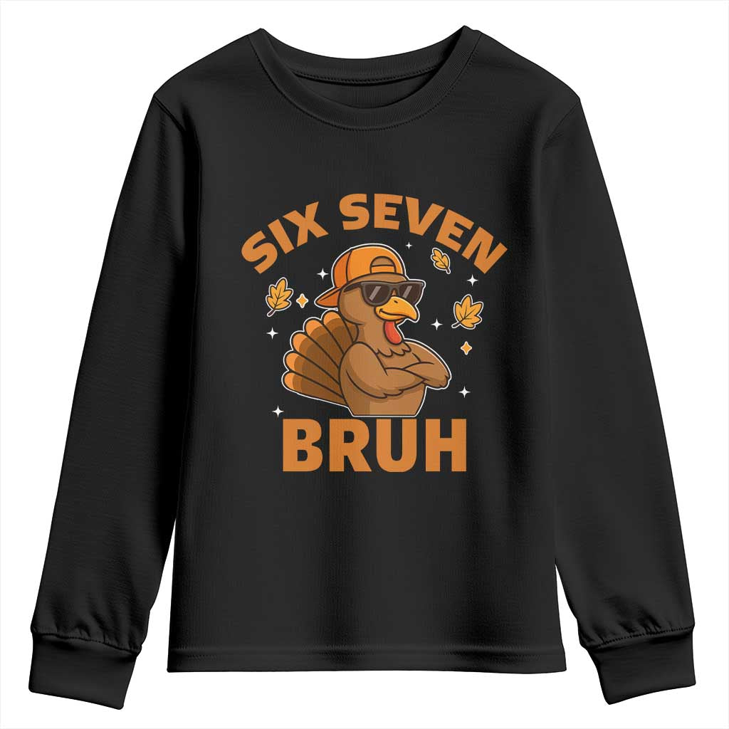67 Funny Thanksgiving Youth Sweatshirt Six Seven Bruh 6 7 Turkey Meme TS10 Black Print Your Wear