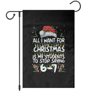 Funny Teacher Christmas 67 Garden Flag Students Stop Saying 6-7 Six Seven TS10 Black Print Your Wear