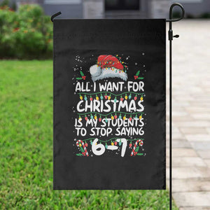Funny Teacher Christmas 67 Garden Flag Students Stop Saying 6-7 Six Seven TS10 Print Your Wear