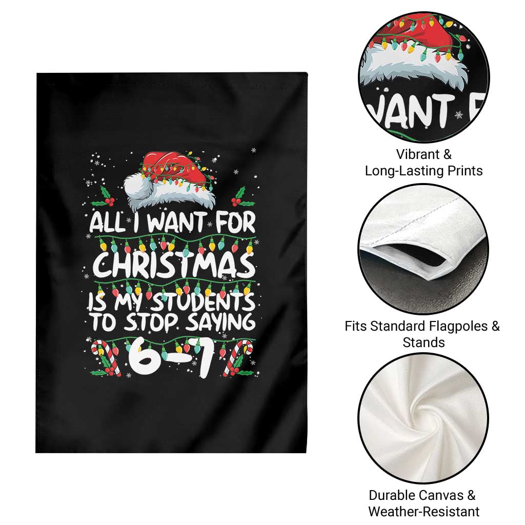 Funny Teacher Christmas 67 Garden Flag Students Stop Saying 6-7 Six Seven TS10 Print Your Wear