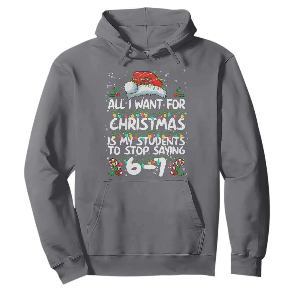 Funny Teacher Christmas 67 Hoodie Students Stop Saying 6-7 Six Seven TS10 Charcoal Print Your Wear