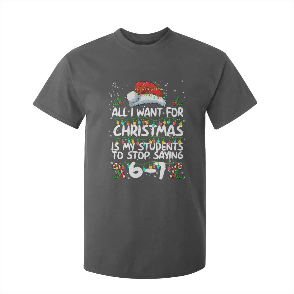 Funny Teacher Christmas 67 T Shirt For Kid Students Stop Saying 6-7 Six Seven TS10 Dark Heather Print Your Wear
