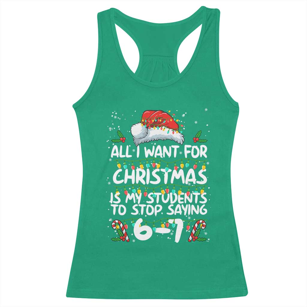 Funny Teacher Christmas 67 Racerback Tank Top Students Stop Saying 6-7 Six Seven TS10 Irish Green Print Your Wear