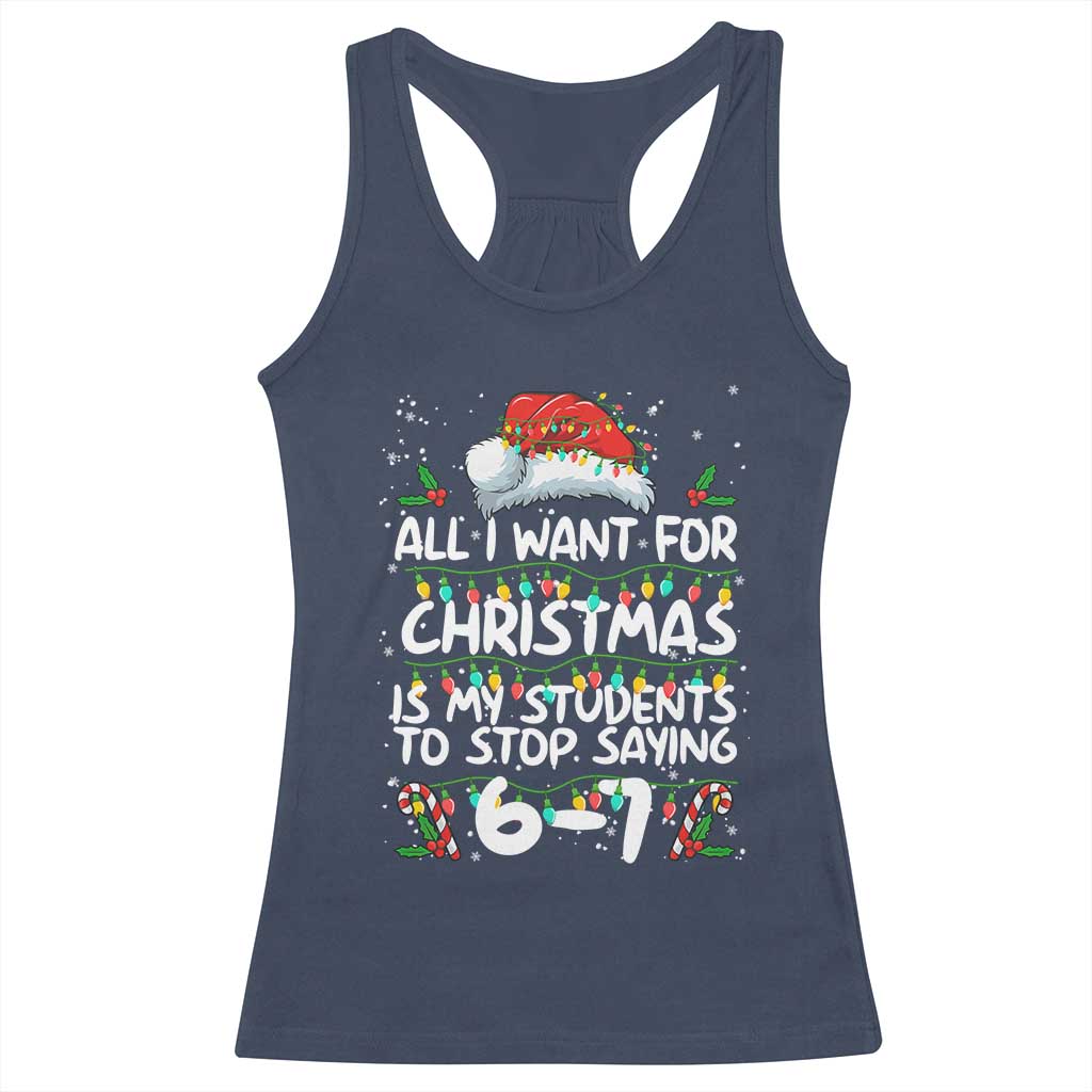 Funny Teacher Christmas 67 Racerback Tank Top Students Stop Saying 6-7 Six Seven TS10 Navy Print Your Wear
