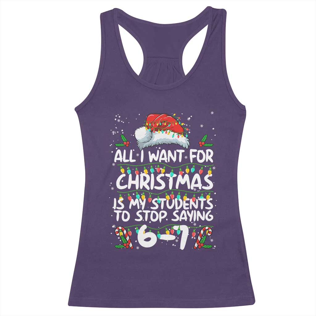 Funny Teacher Christmas 67 Racerback Tank Top Students Stop Saying 6-7 Six Seven TS10 Purple Print Your Wear