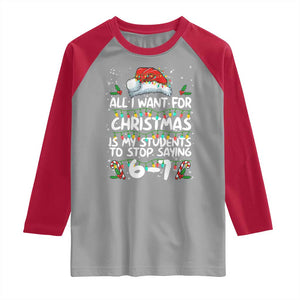 Funny Teacher Christmas 67 Raglan Shirt Students Stop Saying 6-7 Six Seven TS10 Sport Gray Red Print Your Wear
