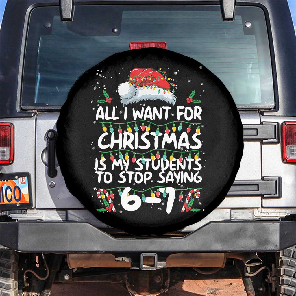 Funny Teacher Christmas 67 Spare Tire Cover Students Stop Saying 6-7 Six Seven TS10 No hole Black Print Your Wear