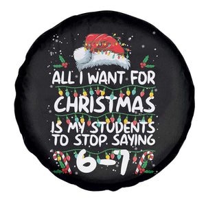 Funny Teacher Christmas 67 Spare Tire Cover Students Stop Saying 6-7 Six Seven TS10 Print Your Wear