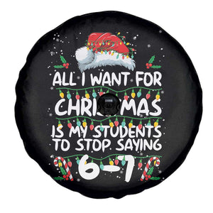 Funny Teacher Christmas 67 Spare Tire Cover Students Stop Saying 6-7 Six Seven TS10 Print Your Wear