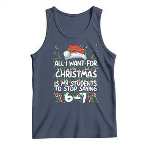 Funny Teacher Christmas 67 Tank Top Students Stop Saying 6-7 Six Seven TS10 Navy Print Your Wear
