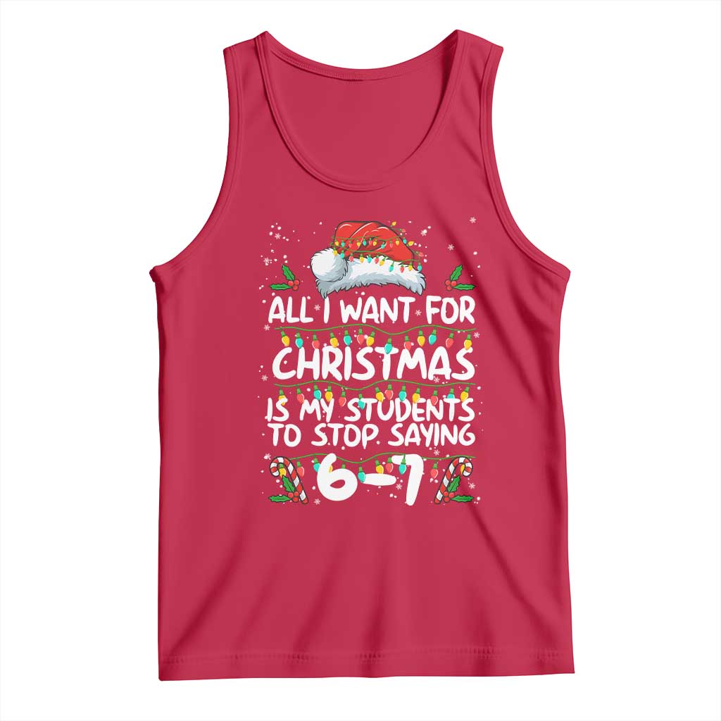 Funny Teacher Christmas 67 Tank Top Students Stop Saying 6-7 Six Seven TS10 Red Print Your Wear
