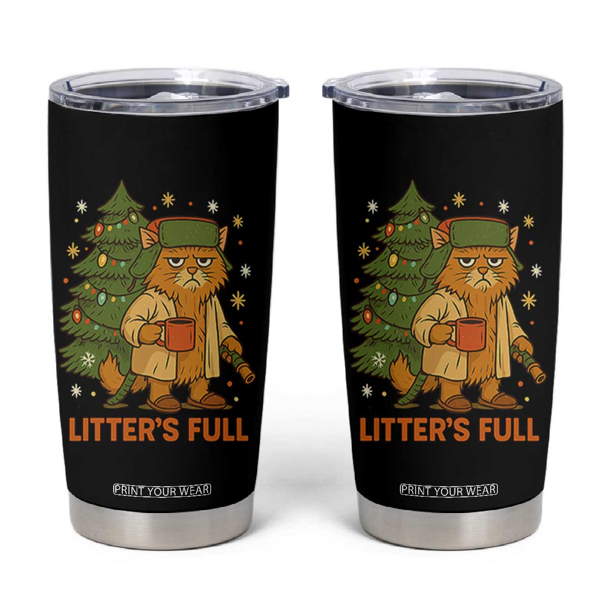 Litters Full Tumbler Cup Funny Christmas Vacation Cat TS10 Black Print Your Wear