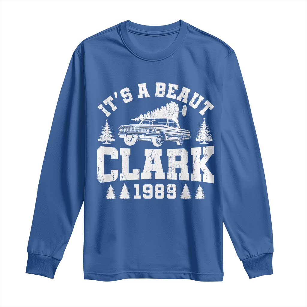 It's a Beaut Clark Long Sleeve Shirt Funny Christmas Vacation TS10 Royal Blue Print Your Wear