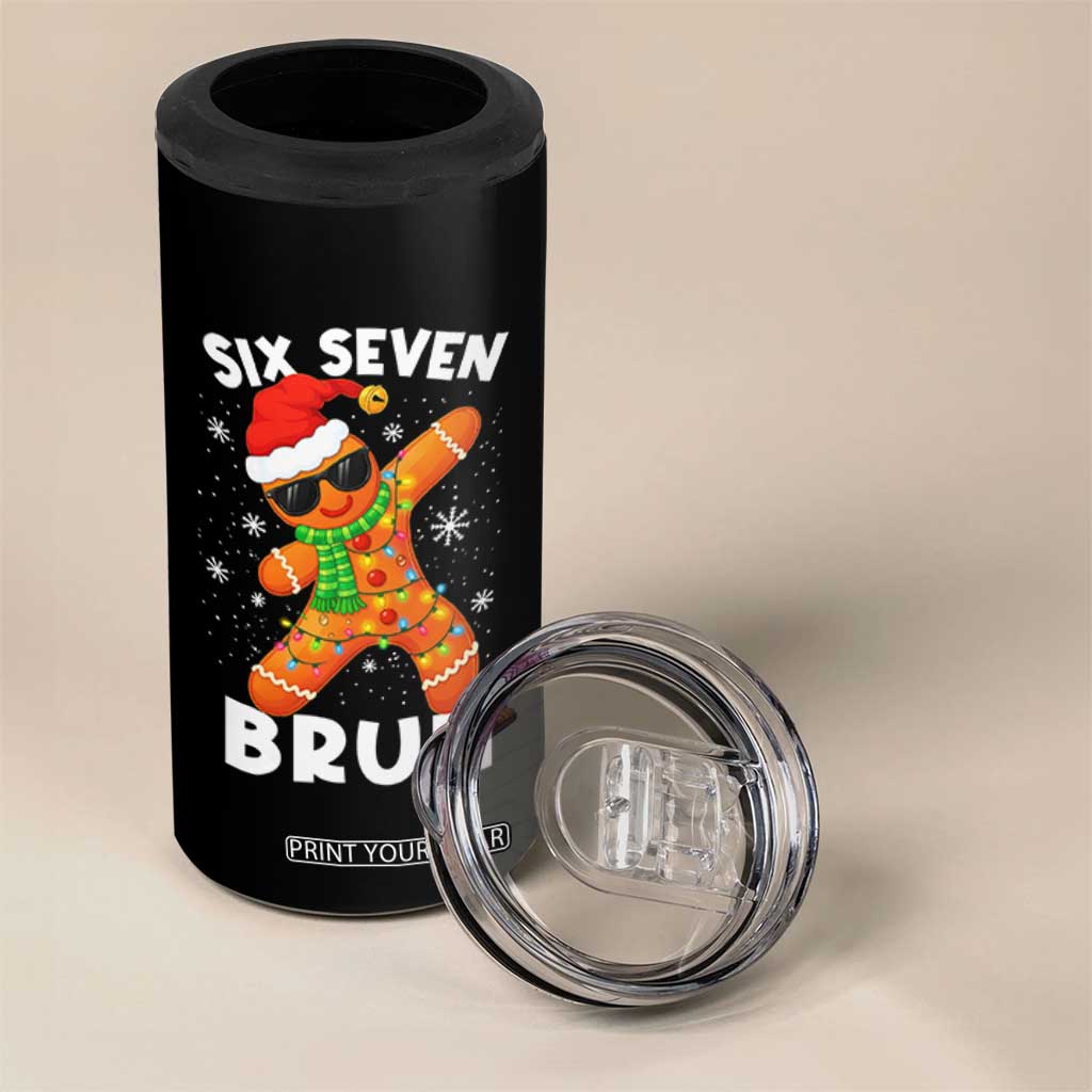 67 Christmas Six Seven Bruh Gingerbread 4 in 1 Can Cooler Tumbler Funny Six Seven Meme Boys TS10 Print Your Wear