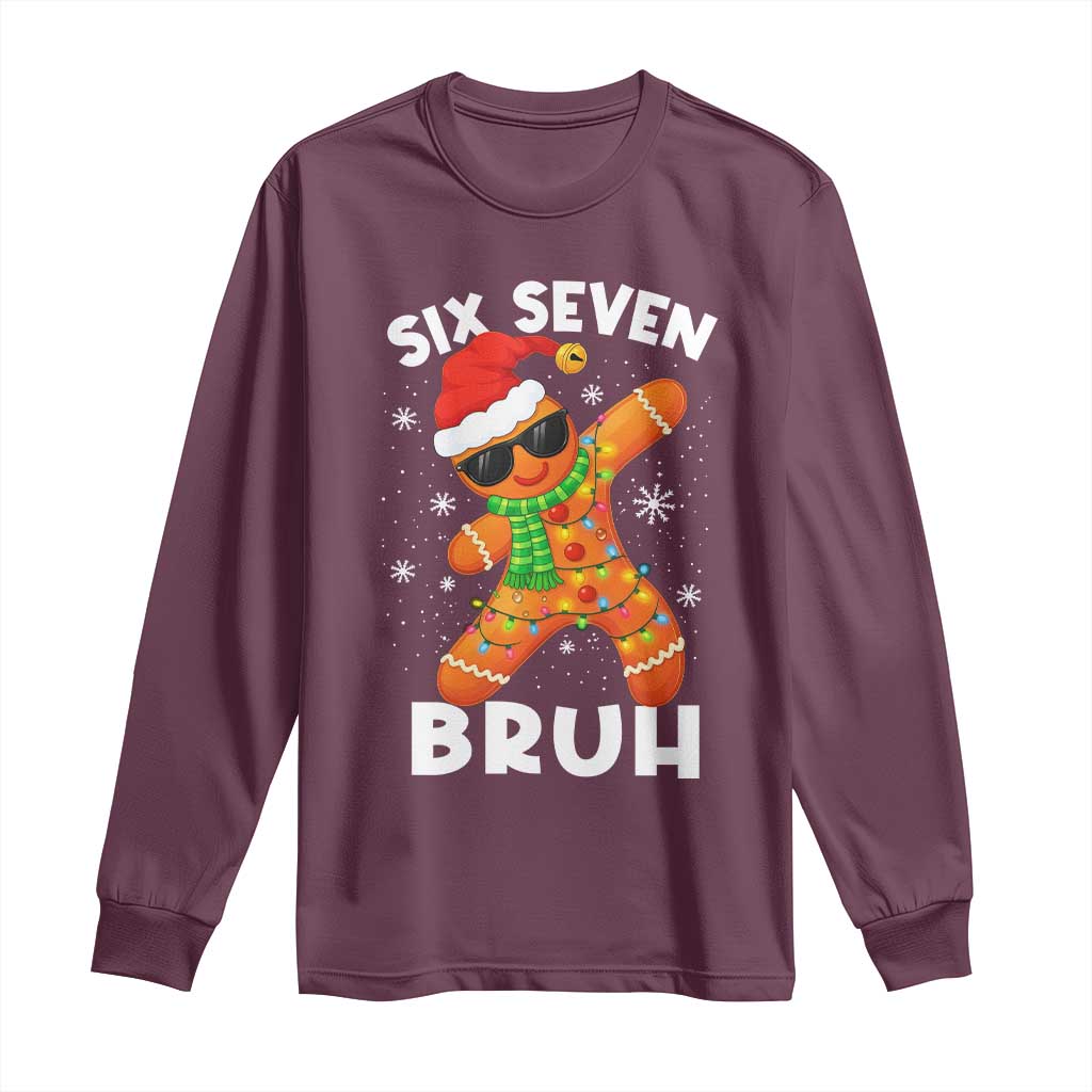 67 Christmas Six Seven Bruh Gingerbread Long Sleeve Shirt Funny Six Seven Meme Boys TS10 Maroon Print Your Wear