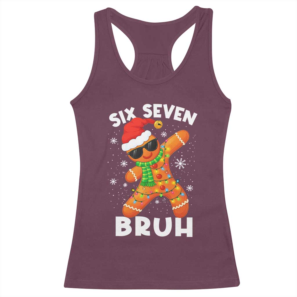67 Christmas Six Seven Bruh Gingerbread Racerback Tank Top Funny Six Seven Meme Boys TS10 Maroon Print Your Wear