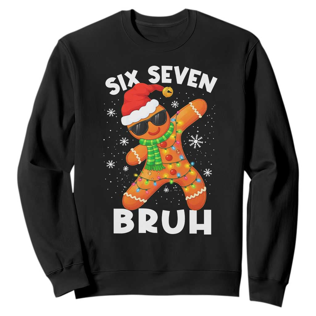 67 Christmas Six Seven Bruh Gingerbread Sweatshirt Funny Six Seven Meme Boys TS10 Black Print Your Wear