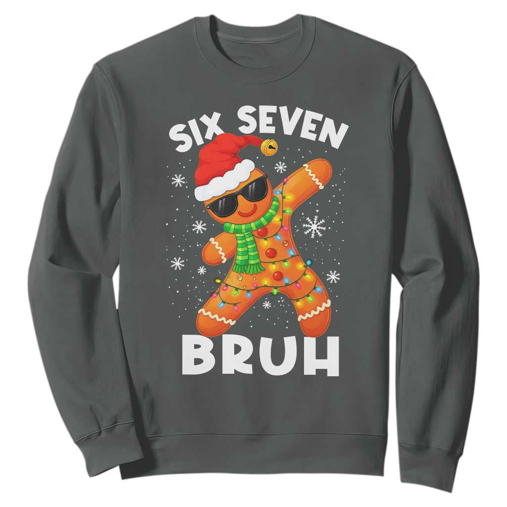 67 Christmas Six Seven Bruh Gingerbread Sweatshirt Funny Six Seven Meme Boys TS10 Dark Heather Print Your Wear