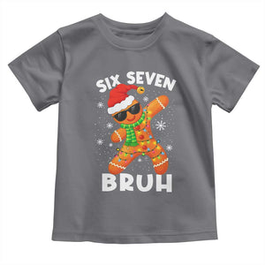 67 Christmas Six Seven Bruh Gingerbread Toddler T Shirt Funny Six Seven Meme Boys TS10 Charcoal Print Your Wear