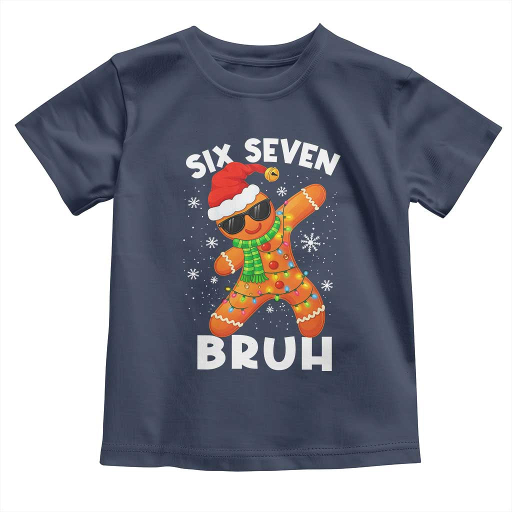 67 Christmas Six Seven Bruh Gingerbread Toddler T Shirt Funny Six Seven Meme Boys TS10 Navy Print Your Wear