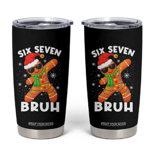 67 Christmas Six Seven Bruh Gingerbread Tumbler Cup Funny Six Seven Meme Boys TS10 Black Print Your Wear