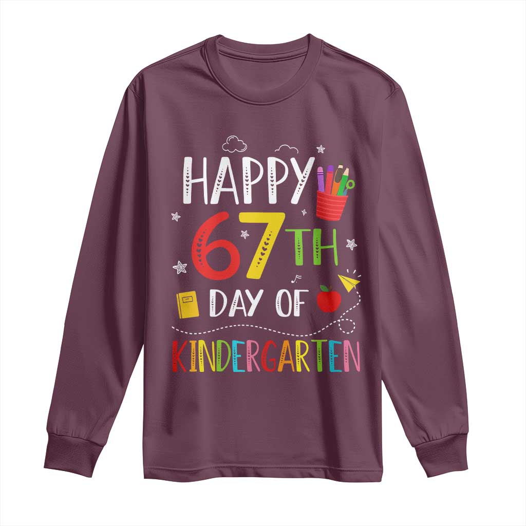 67 Days Of Kindergarten Long Sleeve Shirt Happy 67th Day Of School Teachers Student Meme TS10 Maroon Print Your Wear