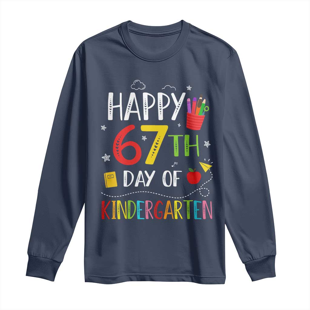 67 Days Of Kindergarten Long Sleeve Shirt Happy 67th Day Of School Teachers Student Meme TS10 Navy Print Your Wear