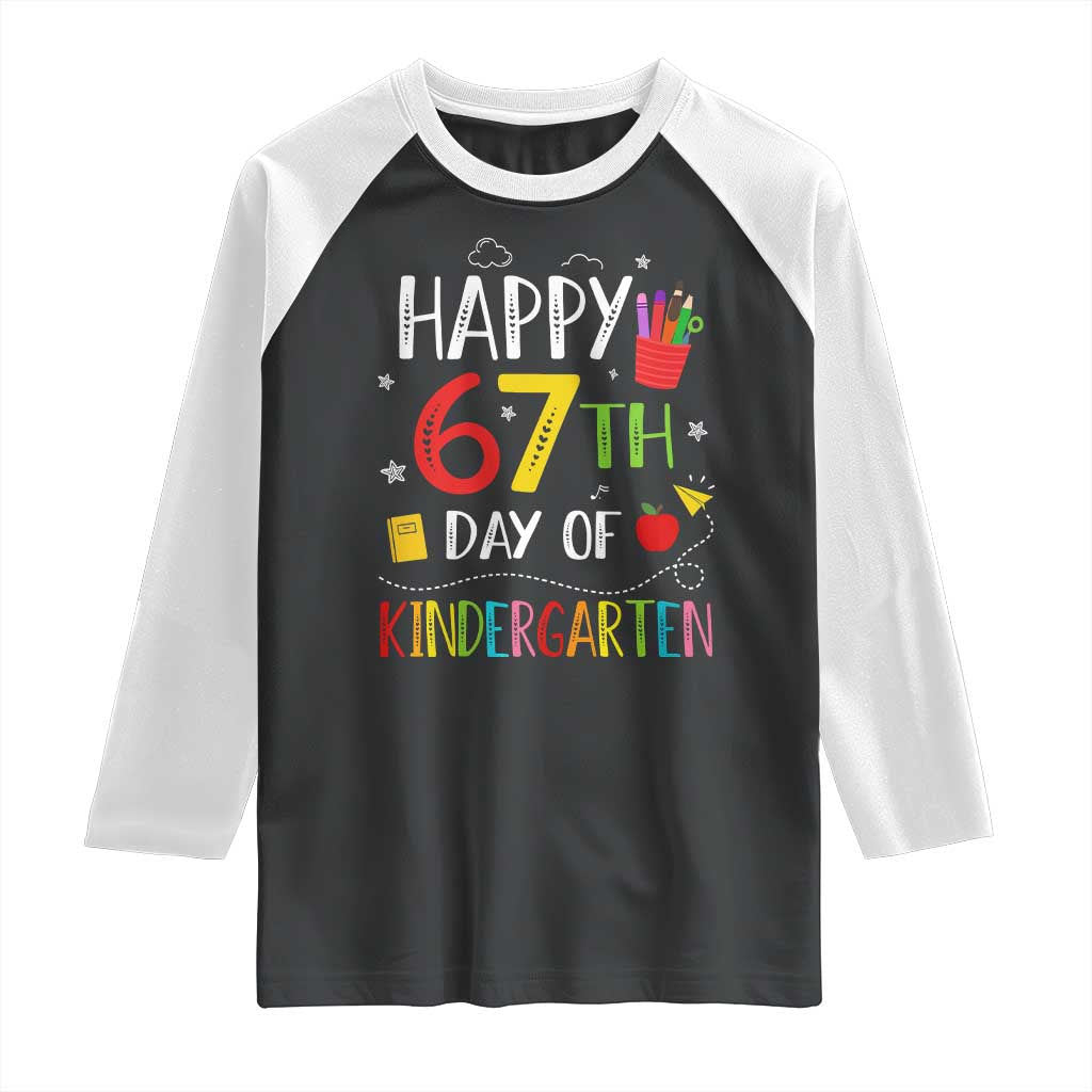67 Days Of Kindergarten Raglan Shirt Happy 67th Day Of School Teachers Student Meme TS10 Black White Print Your Wear