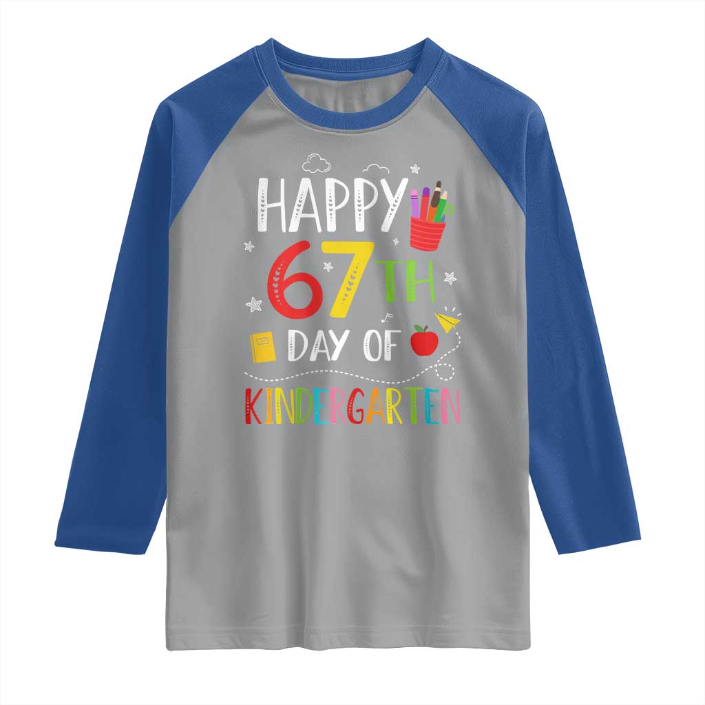 67 Days Of Kindergarten Raglan Shirt Happy 67th Day Of School Teachers Student Meme TS10 Sport Gray Royal Print Your Wear