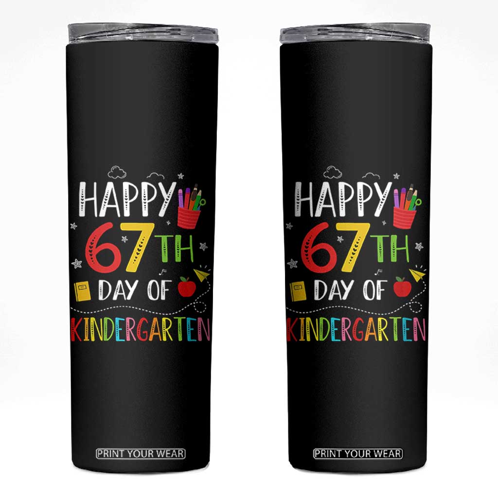 67 Days Of Kindergarten Skinny Tumbler Happy 67th Day Of School Teachers Student Meme TS10 Black Print Your Wear