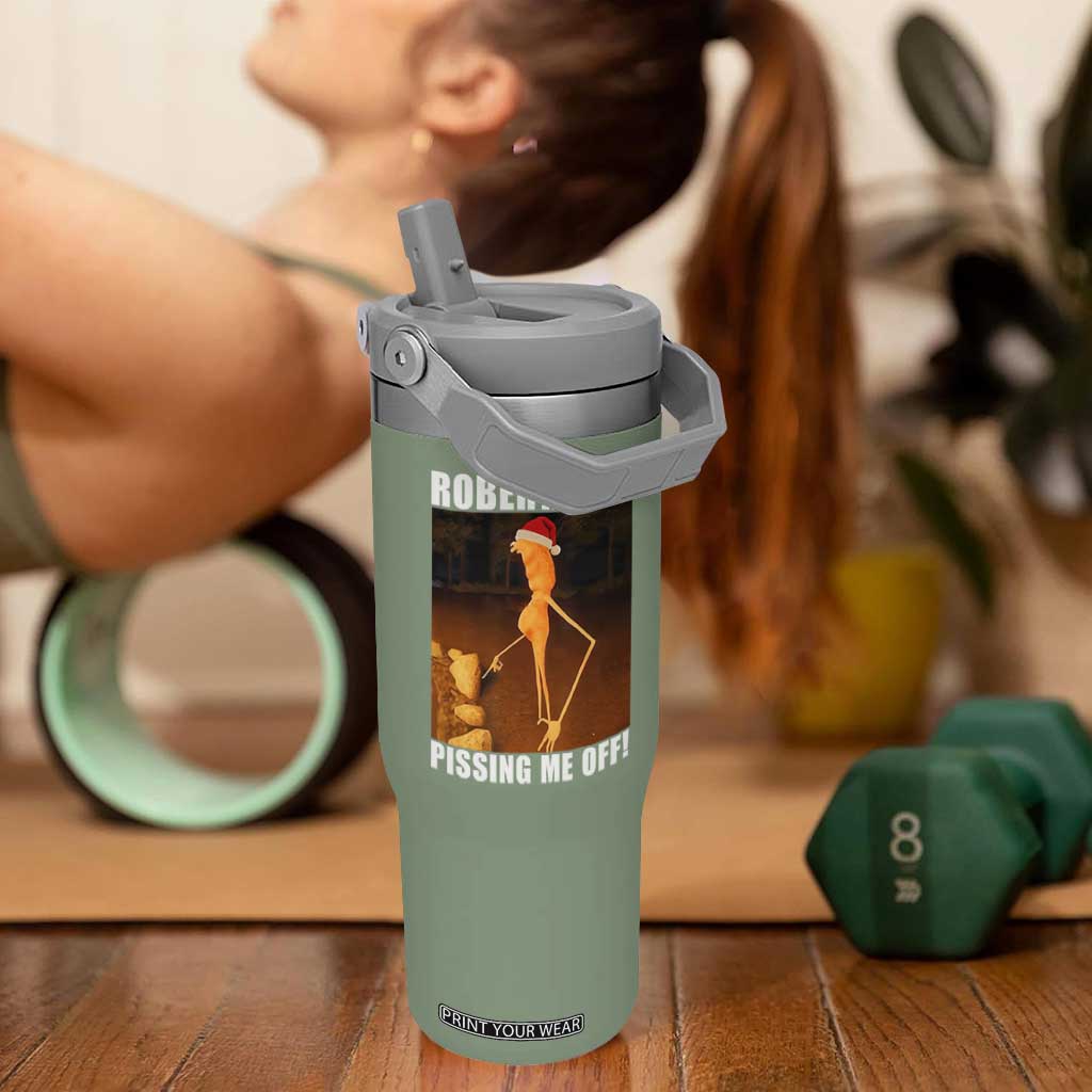 Marcus The Worm Christmas Flip Straw Tumbler Robert Its Pissing Me Off Xmas Meme TS10 One Size: 30 oz Moss Green Print Your Wear