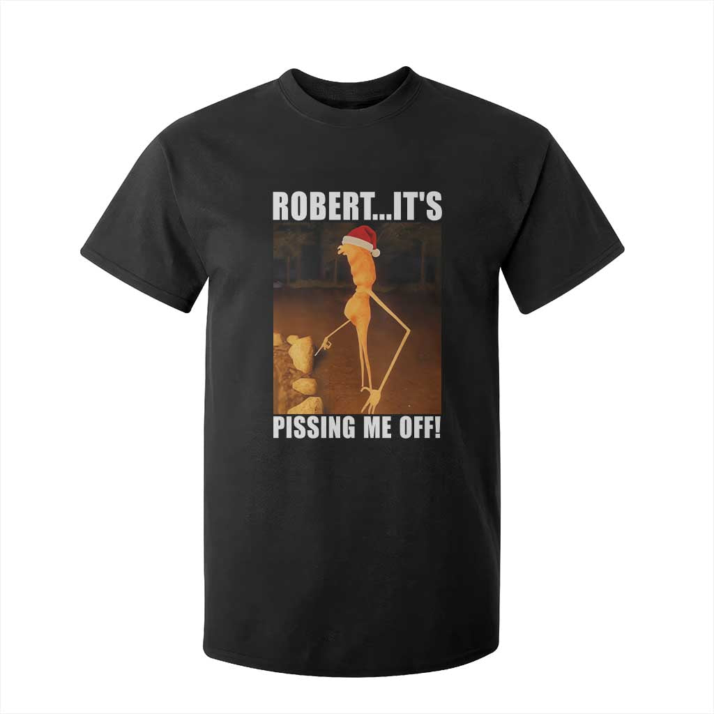 Marcus The Worm Christmas T Shirt For Kid Robert Its Pissing Me Off Xmas Meme TS10 Black Print Your Wear