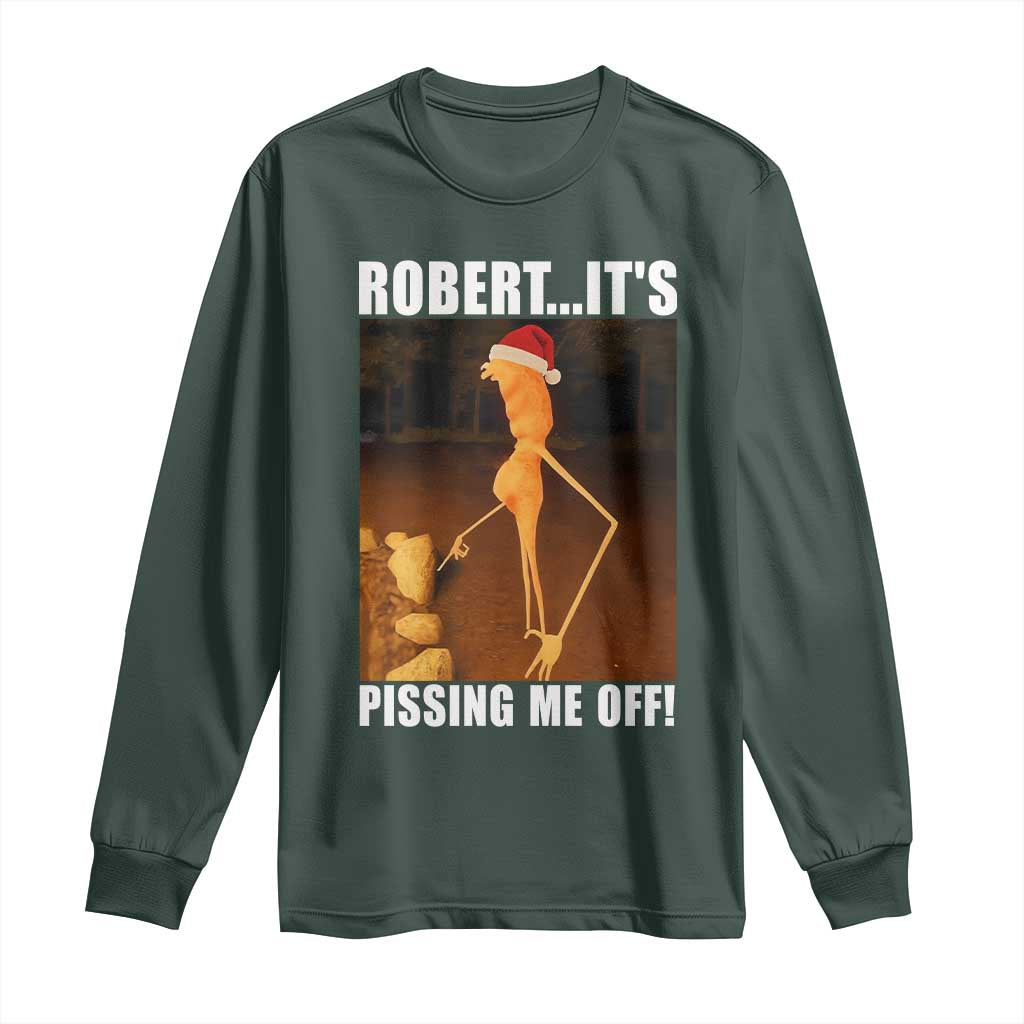 Marcus The Worm Christmas Long Sleeve Shirt Robert Its Pissing Me Off Xmas Meme TS10 Dark Forest Green Print Your Wear