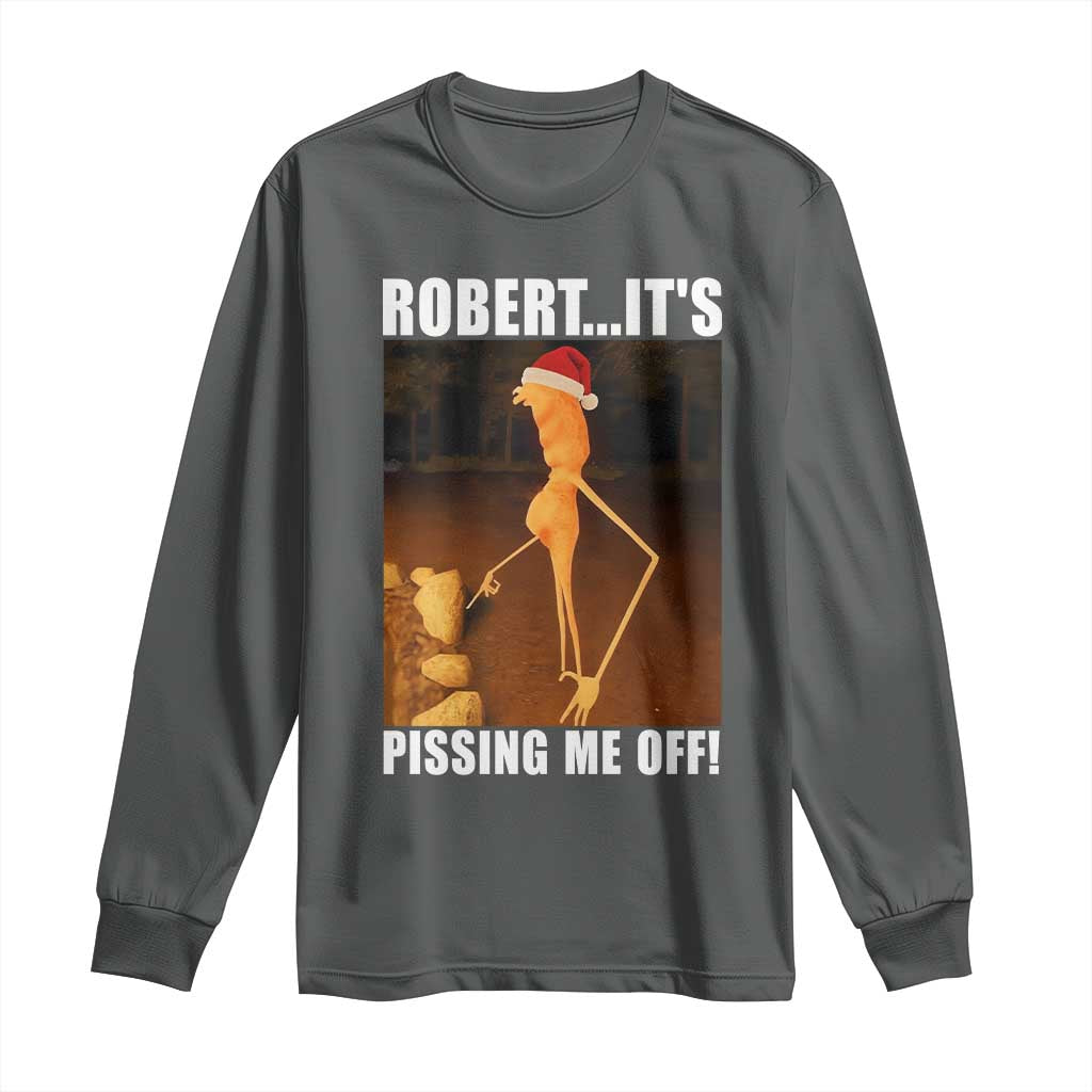 Marcus The Worm Christmas Long Sleeve Shirt Robert Its Pissing Me Off Xmas Meme TS10 Dark Heather Print Your Wear