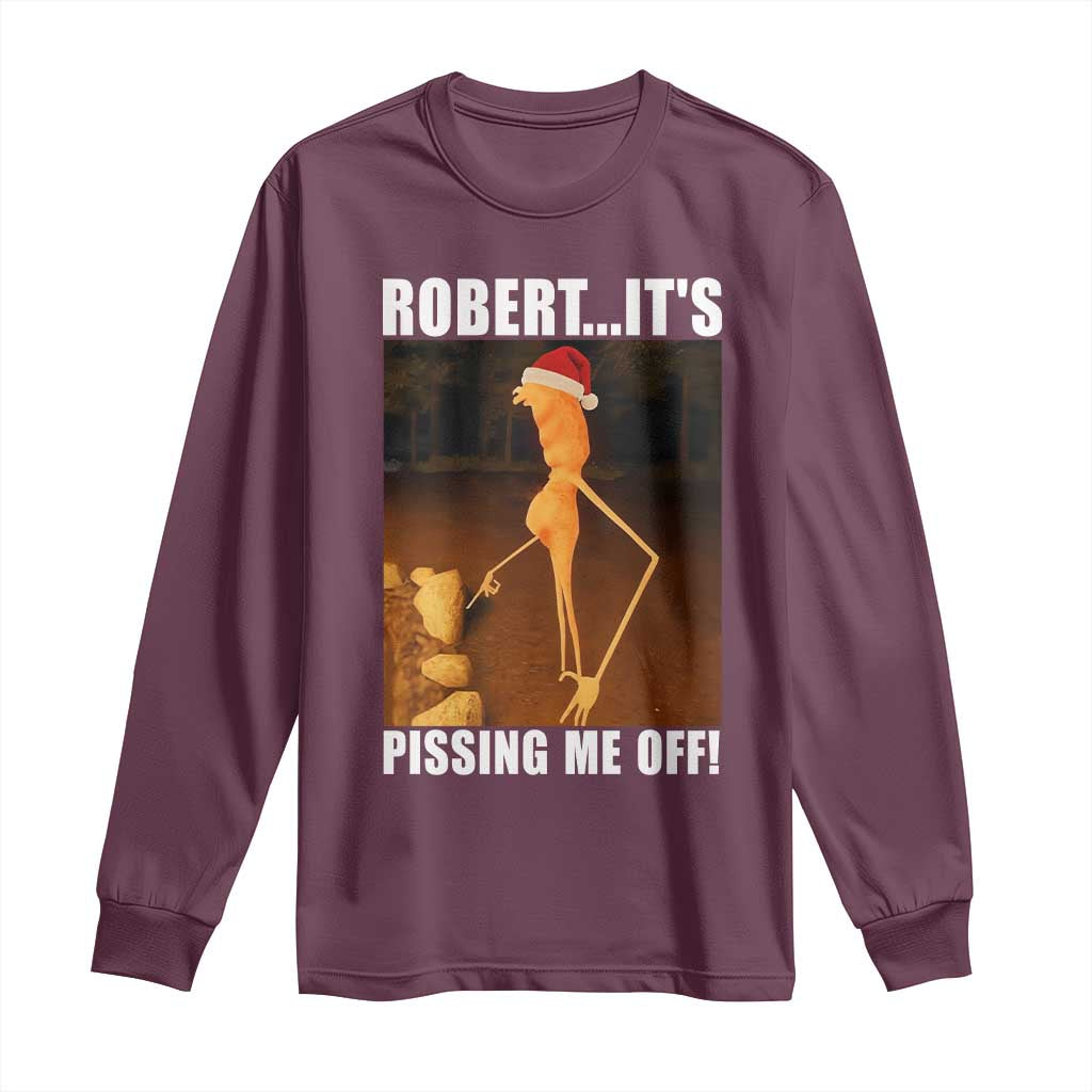 Marcus The Worm Christmas Long Sleeve Shirt Robert Its Pissing Me Off Xmas Meme TS10 Maroon Print Your Wear