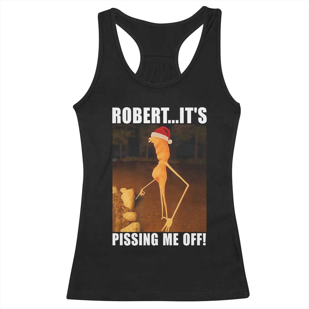 Marcus The Worm Christmas Racerback Tank Top Robert Its Pissing Me Off Xmas Meme TS10 Black Print Your Wear