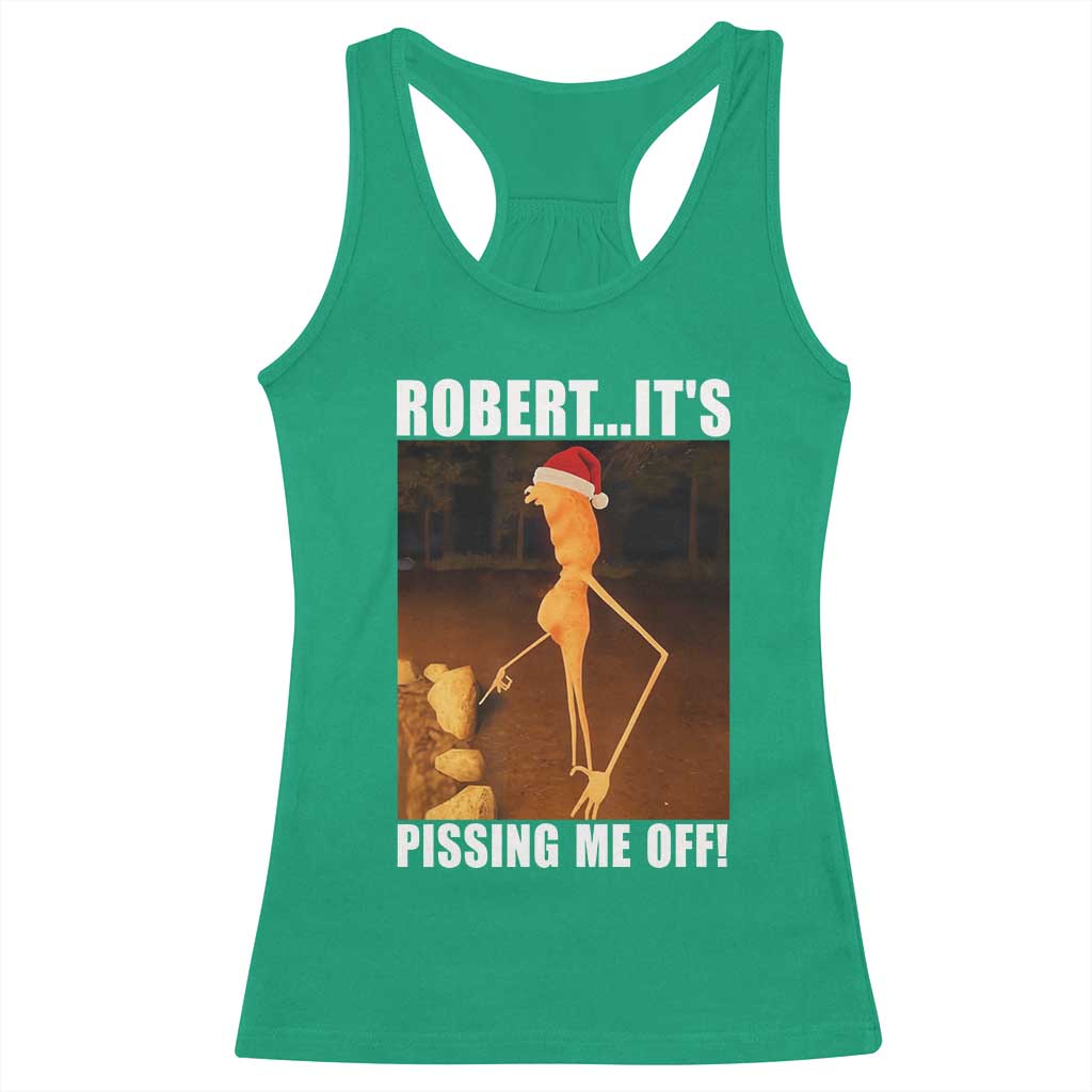 Marcus The Worm Christmas Racerback Tank Top Robert Its Pissing Me Off Xmas Meme TS10 Irish Green Print Your Wear