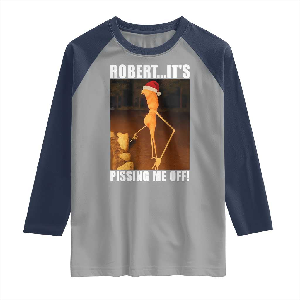 Marcus The Worm Christmas Raglan Shirt Robert Its Pissing Me Off Xmas Meme TS10 Sport Gray Navy Print Your Wear
