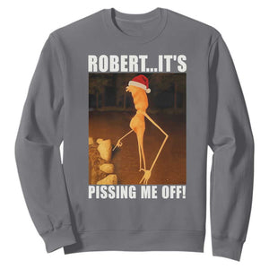 Marcus The Worm Christmas Sweatshirt Robert Its Pissing Me Off Xmas Meme TS10 Charcoal Print Your Wear