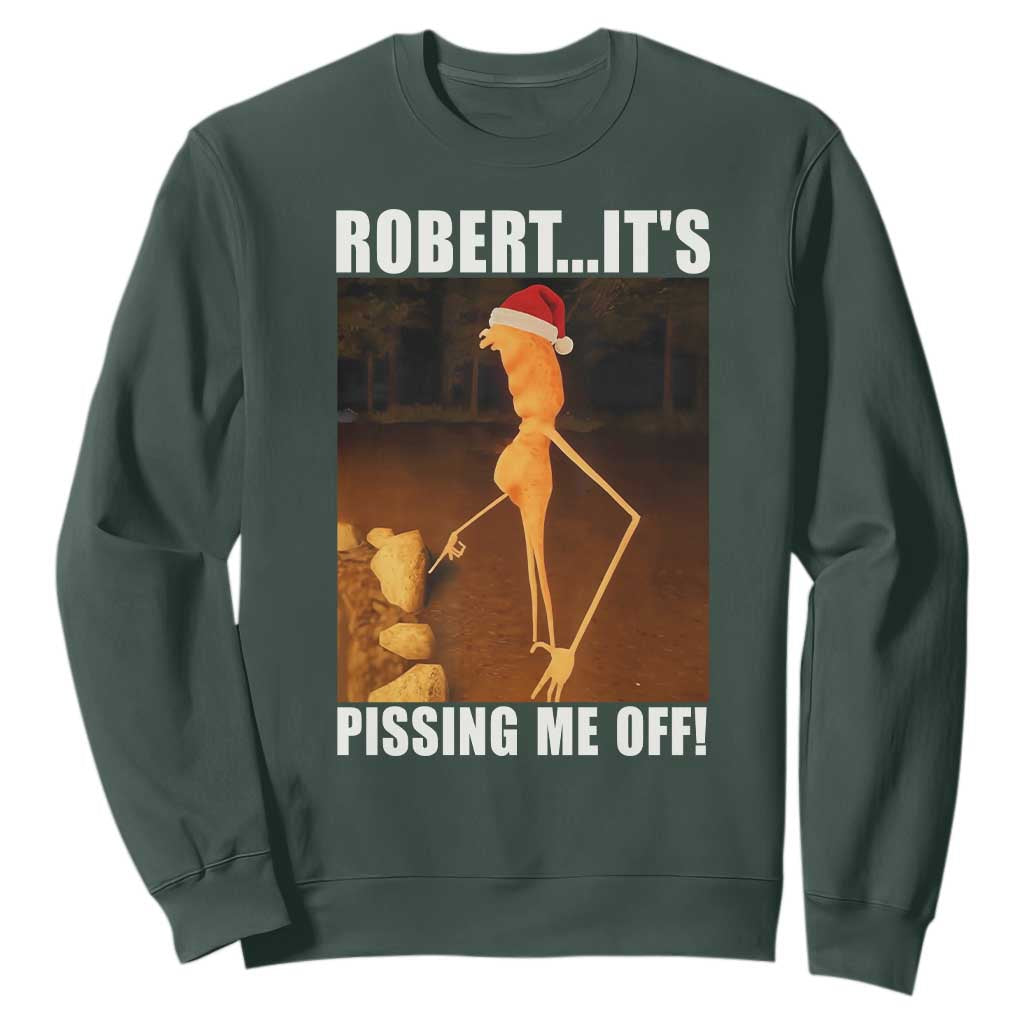 Marcus The Worm Christmas Sweatshirt Robert Its Pissing Me Off Xmas Meme TS10 Dark Forest Green Print Your Wear