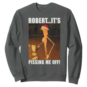 Marcus The Worm Christmas Sweatshirt Robert Its Pissing Me Off Xmas Meme TS10 Dark Heather Print Your Wear