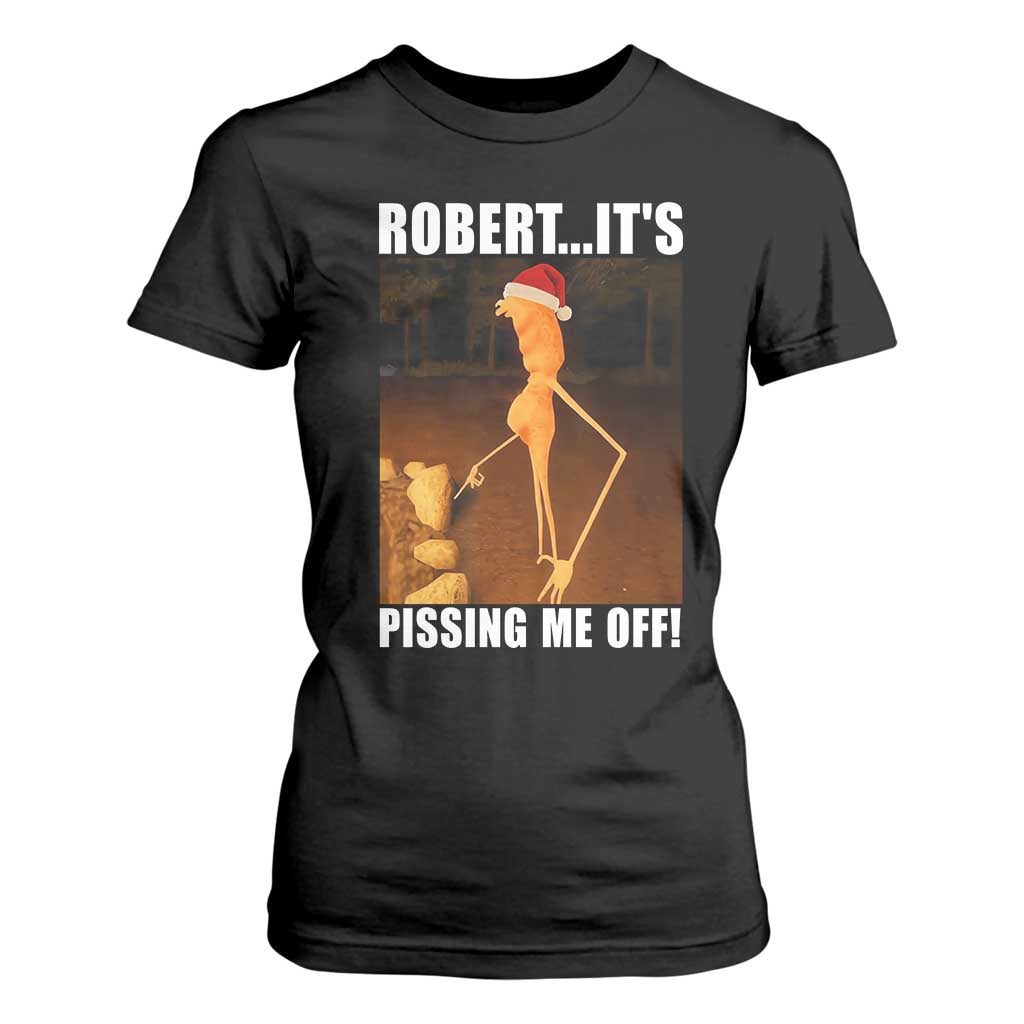 Marcus The Worm Christmas T Shirt For Women Robert Its Pissing Me Off Xmas Meme TS10 Black Print Your Wear