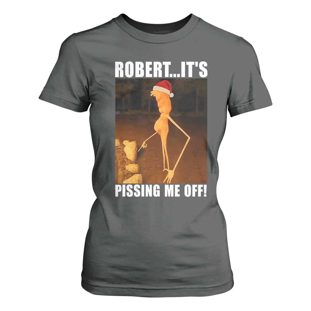 Marcus The Worm Christmas T Shirt For Women Robert Its Pissing Me Off Xmas Meme TS10 Dark Heather Print Your Wear