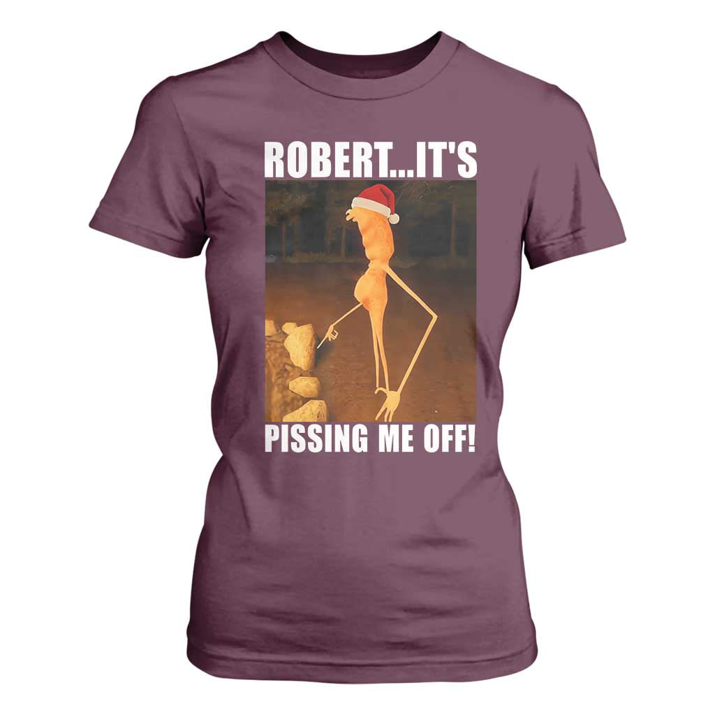Marcus The Worm Christmas T Shirt For Women Robert Its Pissing Me Off Xmas Meme TS10 Maroon Print Your Wear